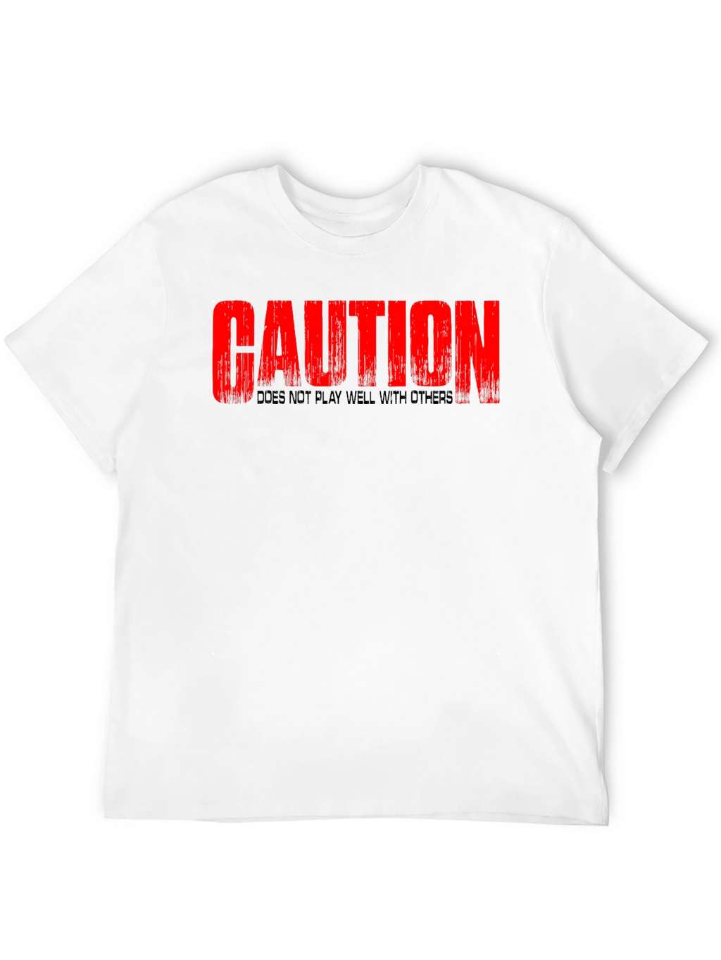 Caution T-Shirt - Does Not Play Well With Others