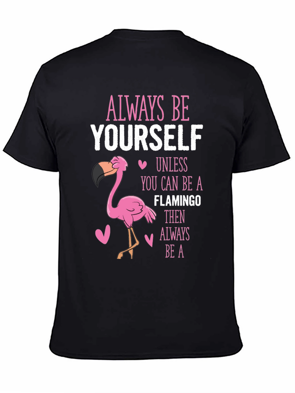 Always Be Yourself Unless Flamingo T-Shirt