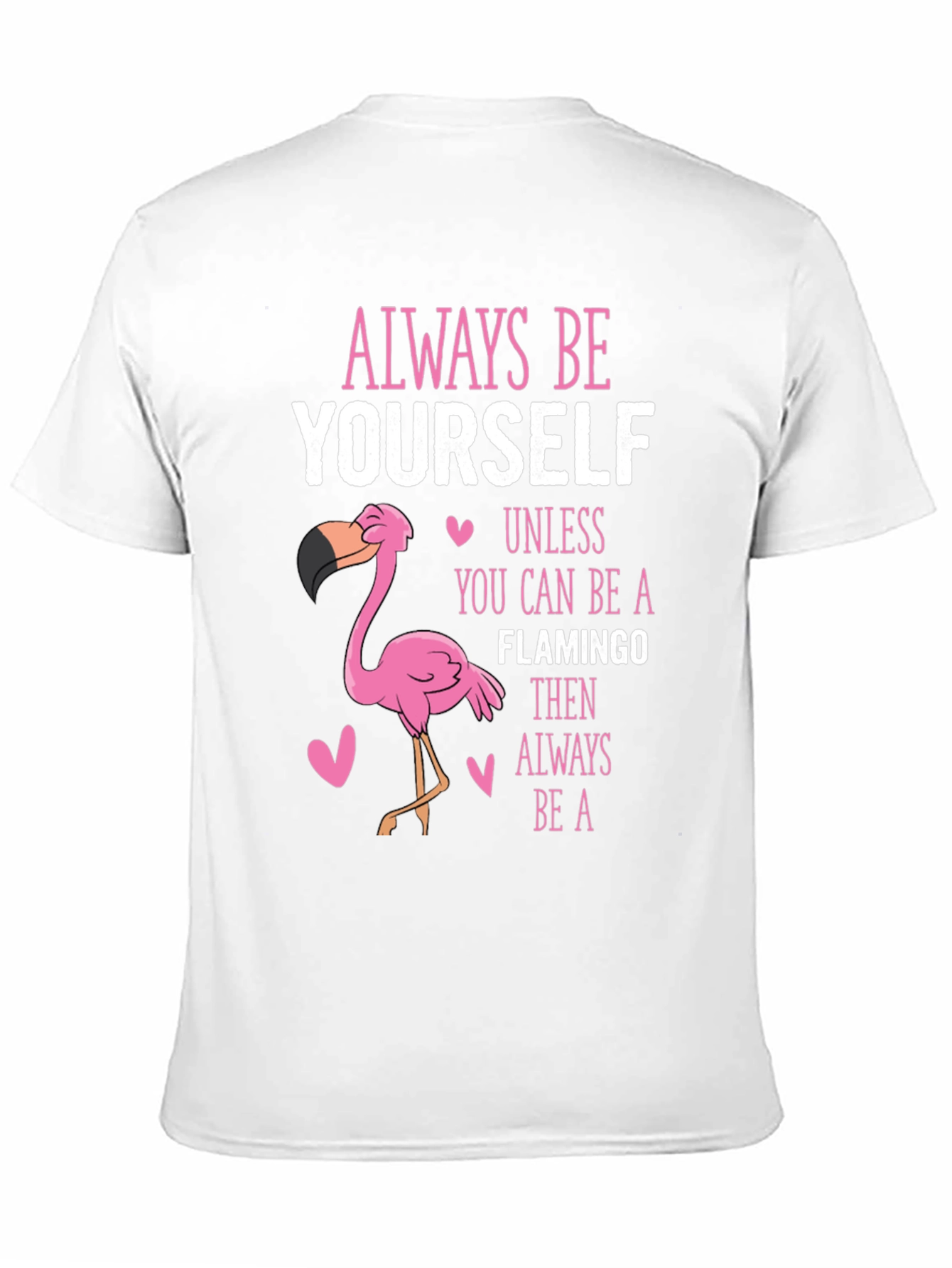 Always Be Yourself Unless Flamingo T-Shirt