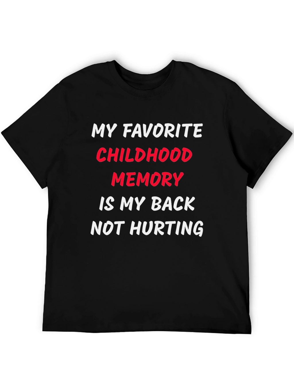 Funny Back Pain Childhood Memory T-Shirt