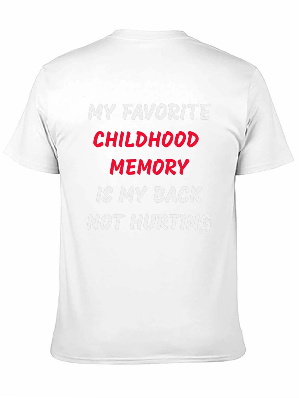 Funny Back Pain Childhood Memory T-Shirt