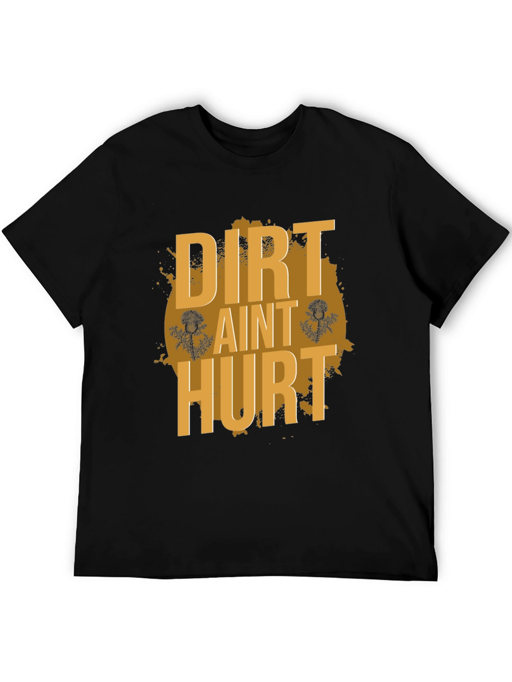 Dirt Aint Hurt Black T-Shirt