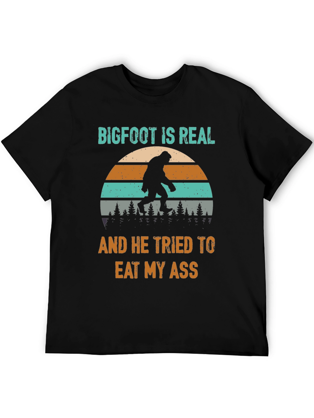 Bigfoot Ate My Ass Funny Novelty T-Shirt