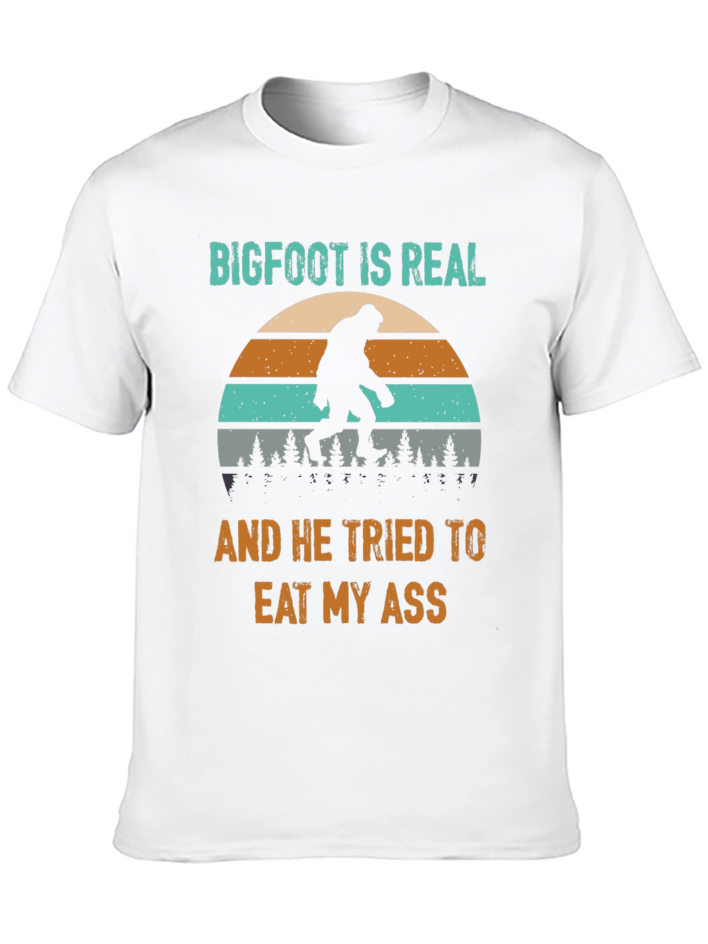 Bigfoot Ate My Ass Funny Novelty T-Shirt