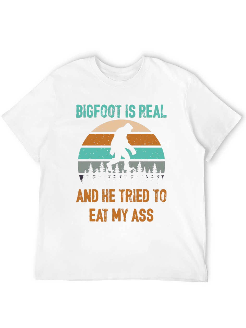 Bigfoot Ate My Ass Funny Novelty T-Shirt