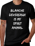 Blanche Devereaux Is My Spirit Animal T-Shirt