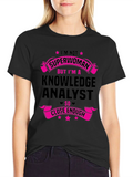 Knowledge Analyst T-Shirt - Superwoman Close Enough