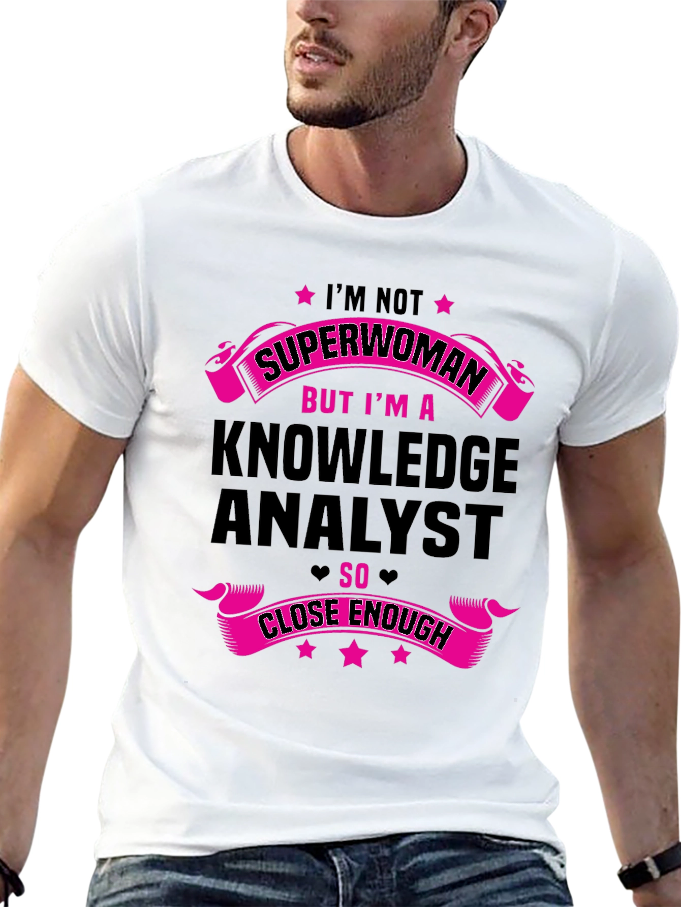 Knowledge Analyst T-Shirt - Superwoman Close Enough
