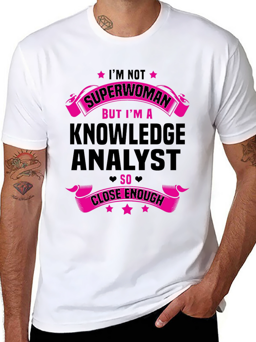 Knowledge Analyst T-Shirt - Superwoman Close Enough