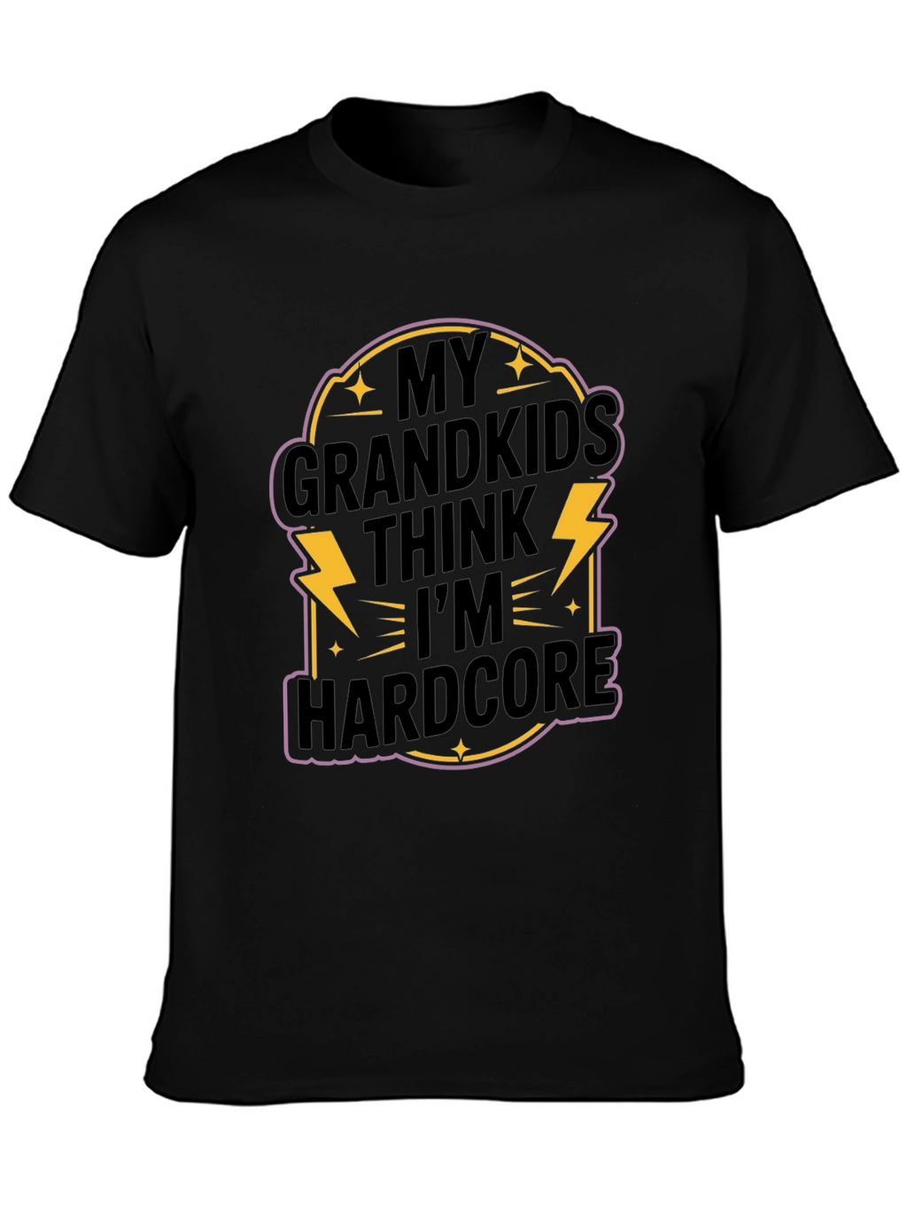 My Grandkids Think Im Hardcore T-Shirt