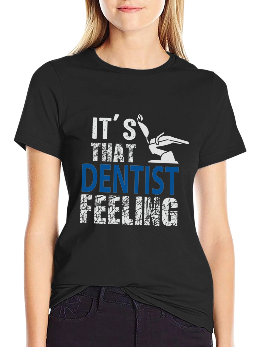 Its That Dentist Feeling T-Shirt - Funny Dental Tee