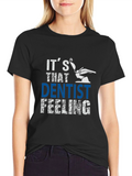 Its That Dentist Feeling T-Shirt - Funny Dental Tee