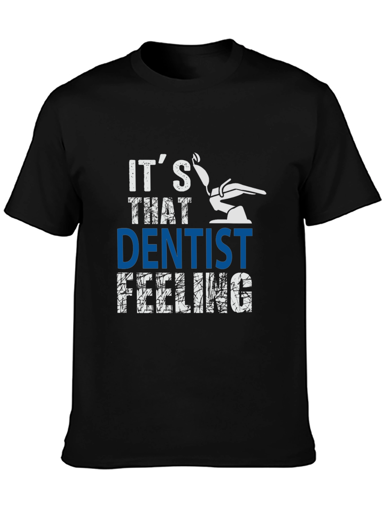 Its That Dentist Feeling T-Shirt - Funny Dental Tee