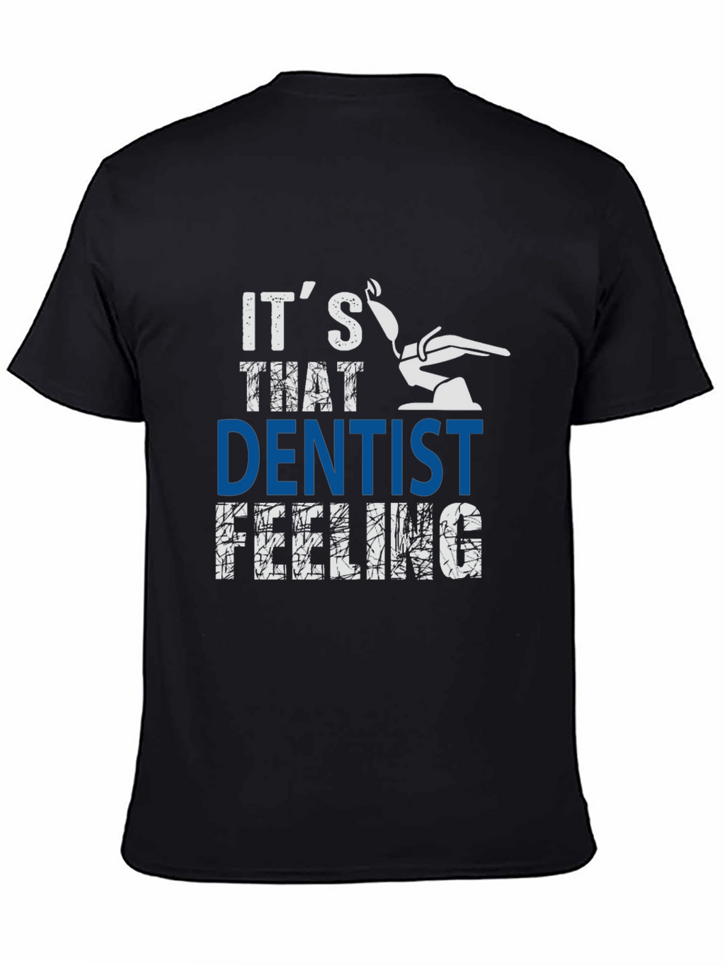 Its That Dentist Feeling T-Shirt - Funny Dental Tee