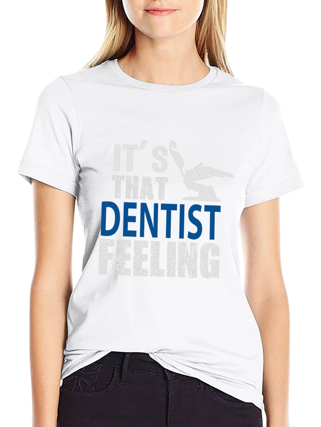 Its That Dentist Feeling T-Shirt - Funny Dental Tee