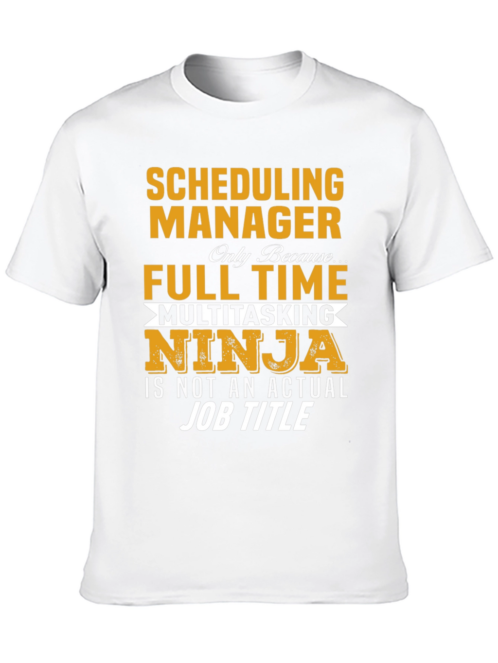 Scheduling Manager T-Shirt - Full Time Ninja Job Tee