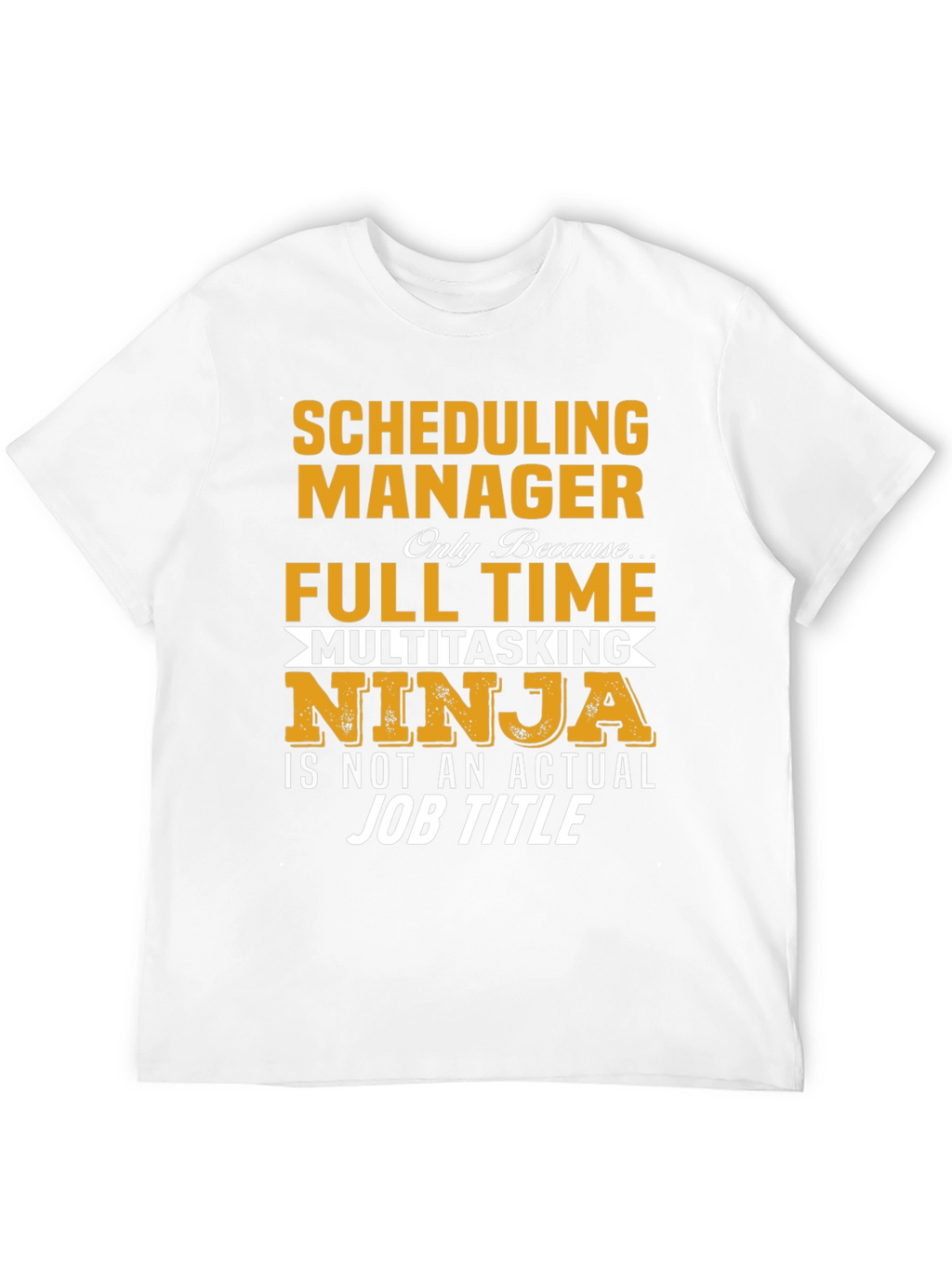 Scheduling Manager T-Shirt - Full Time Ninja Job Tee