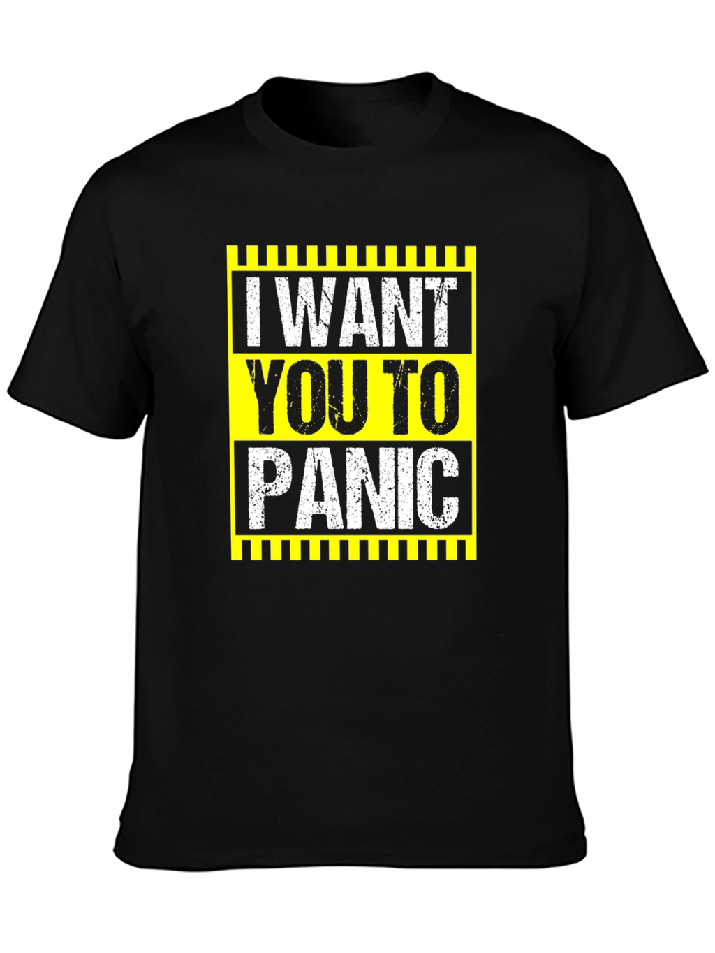 I Want You To Panic Graphic Tee