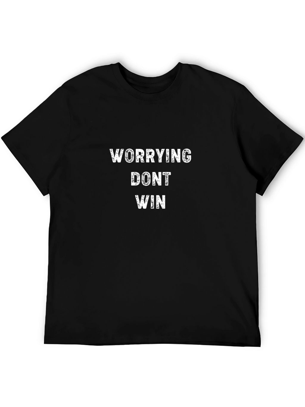 Worrying Dont Win Black T-Shirt