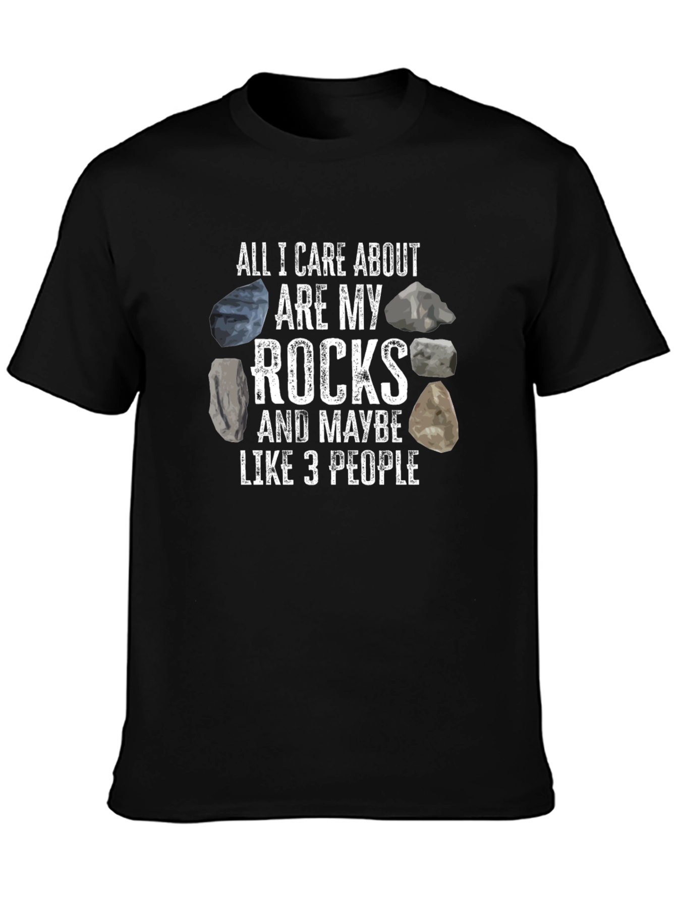 All I Care About Rocks Funny Graphic T-Shirt