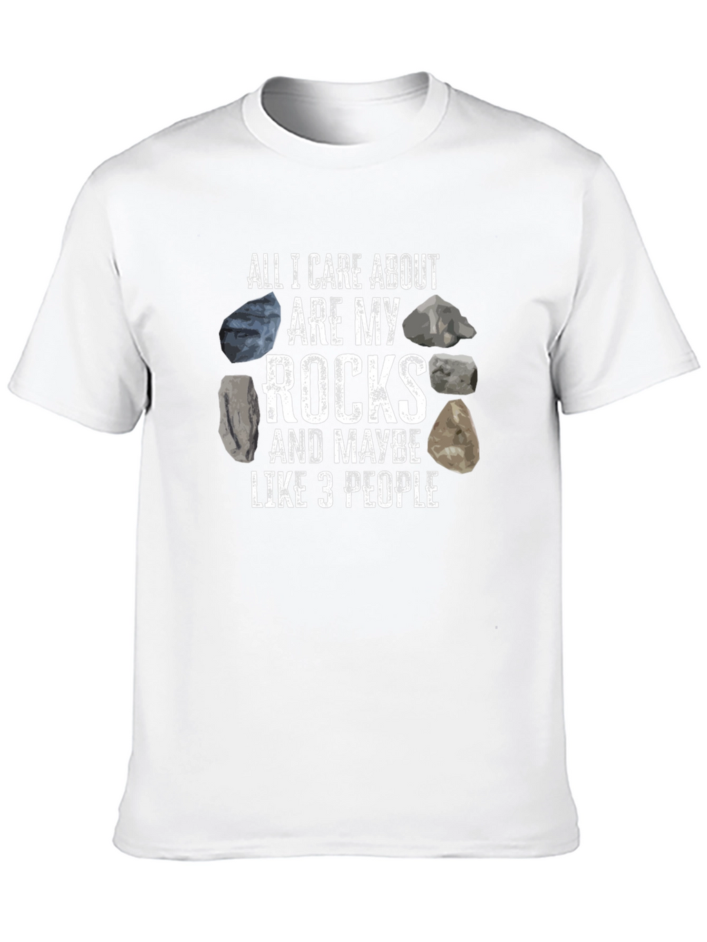 All I Care About Rocks Funny Graphic T-Shirt