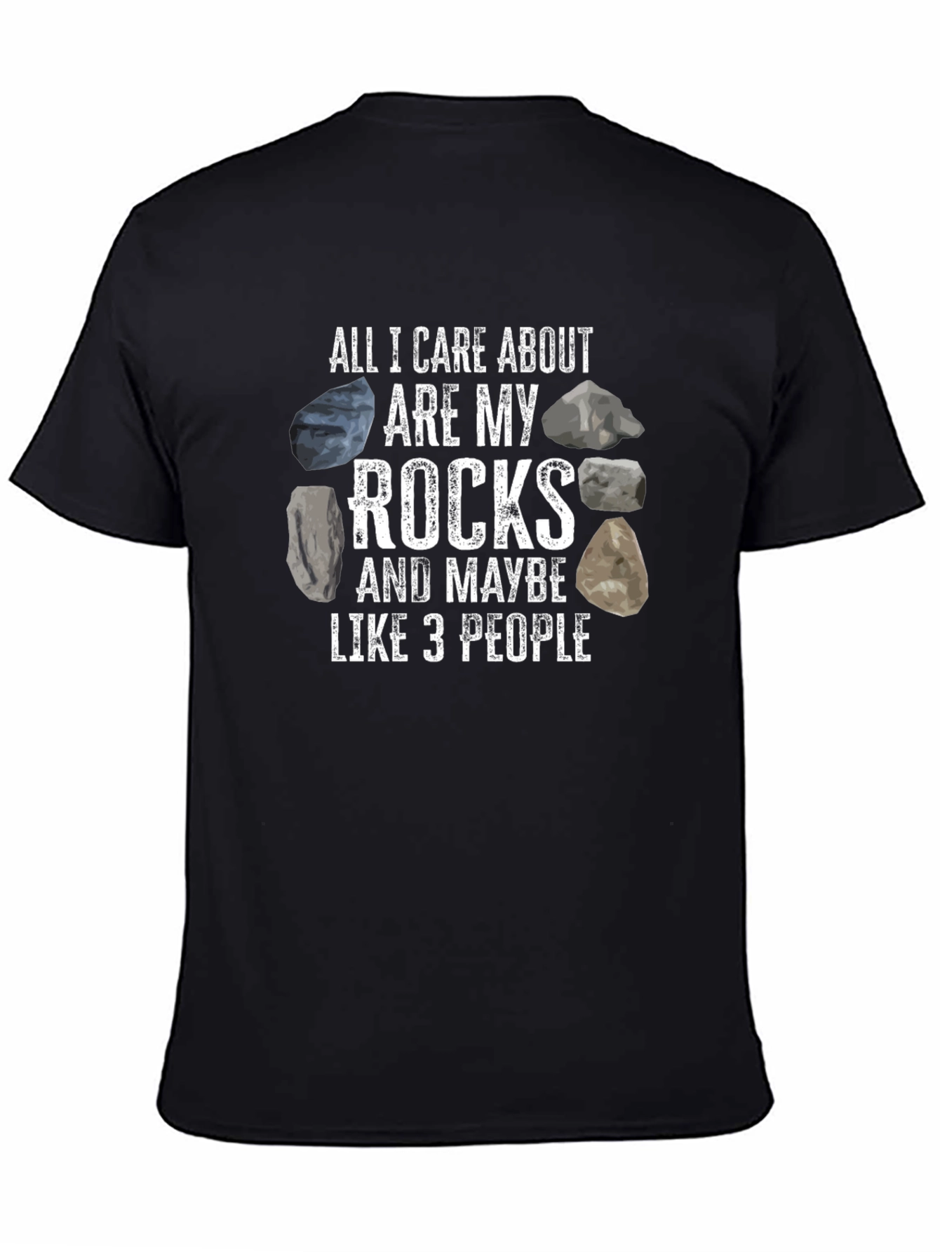 All I Care About Rocks Funny Graphic T-Shirt