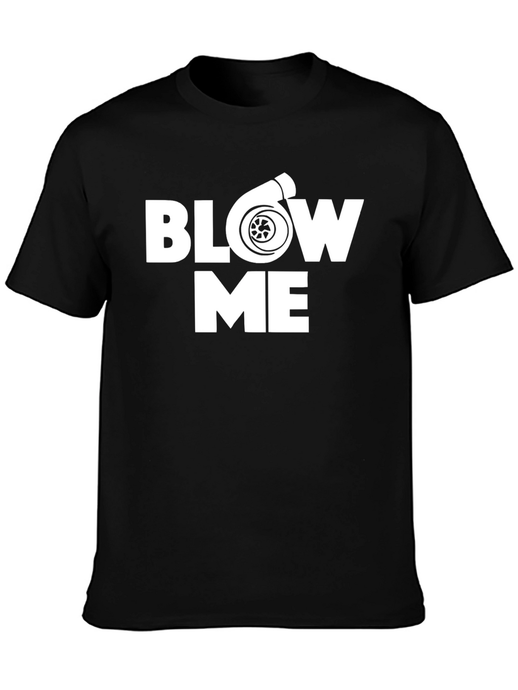 Blow Me Turbo T-Shirt - Automotive Enthusiast