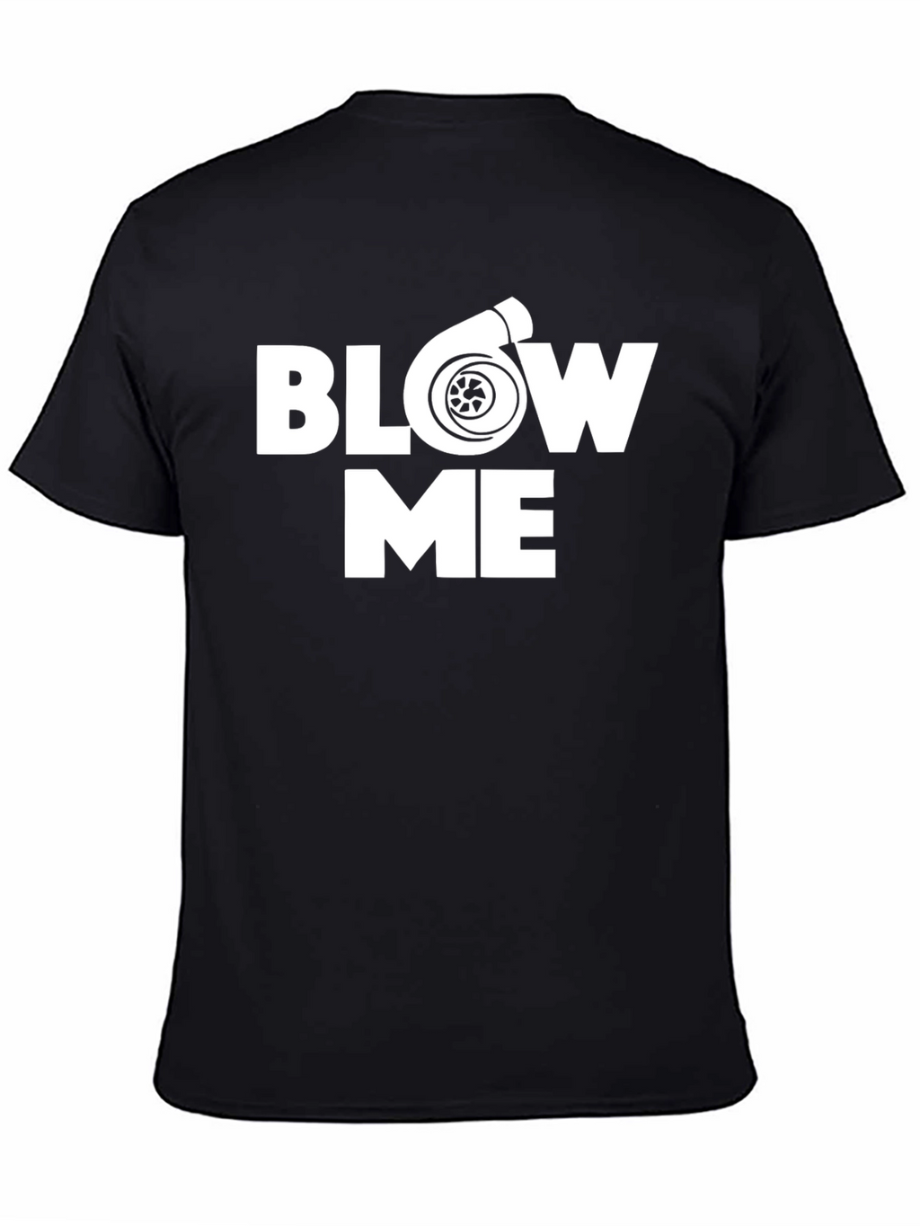 Blow Me Turbo T-Shirt - Automotive Enthusiast