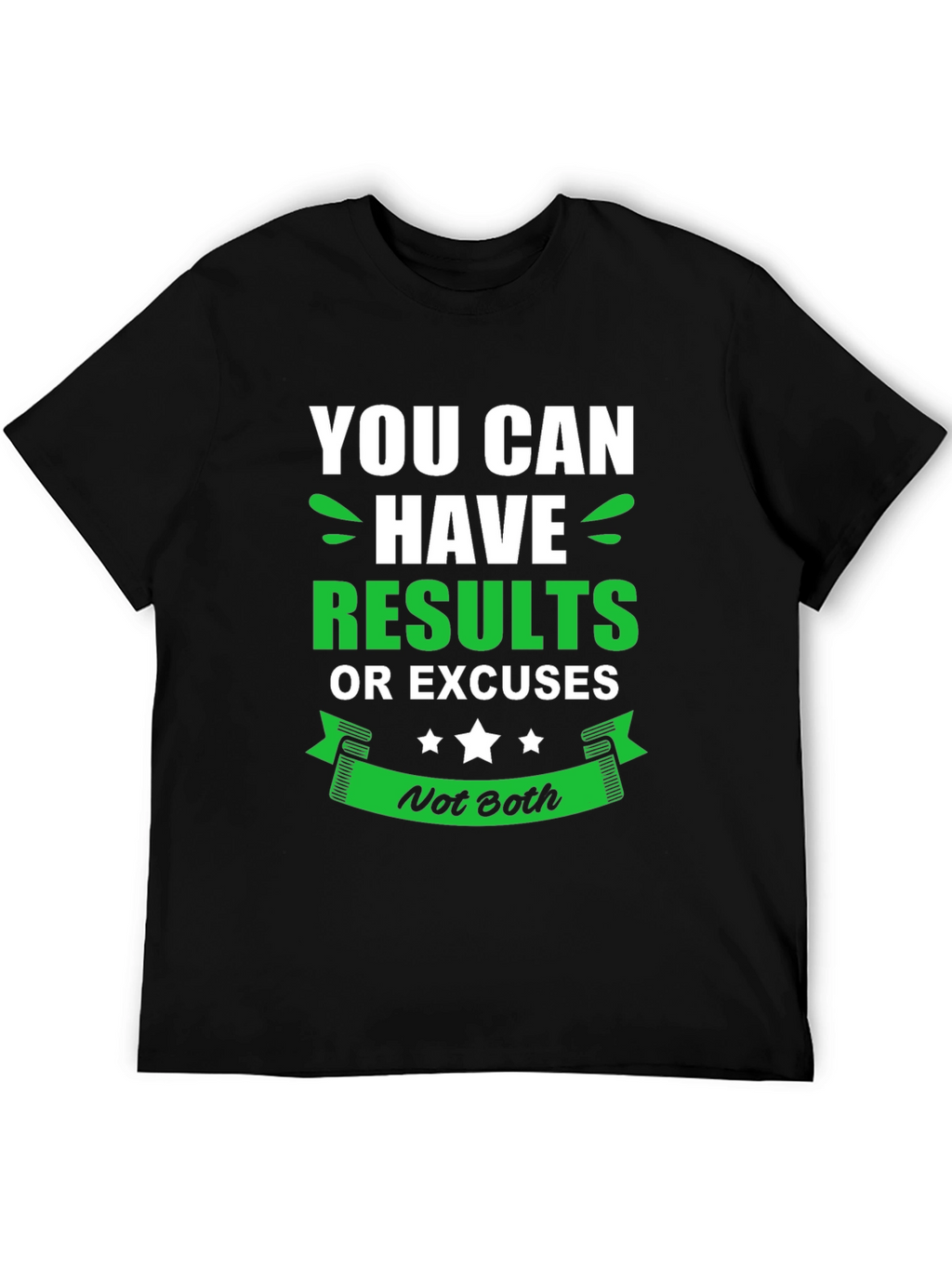 Results or Excuses Graphic Tee