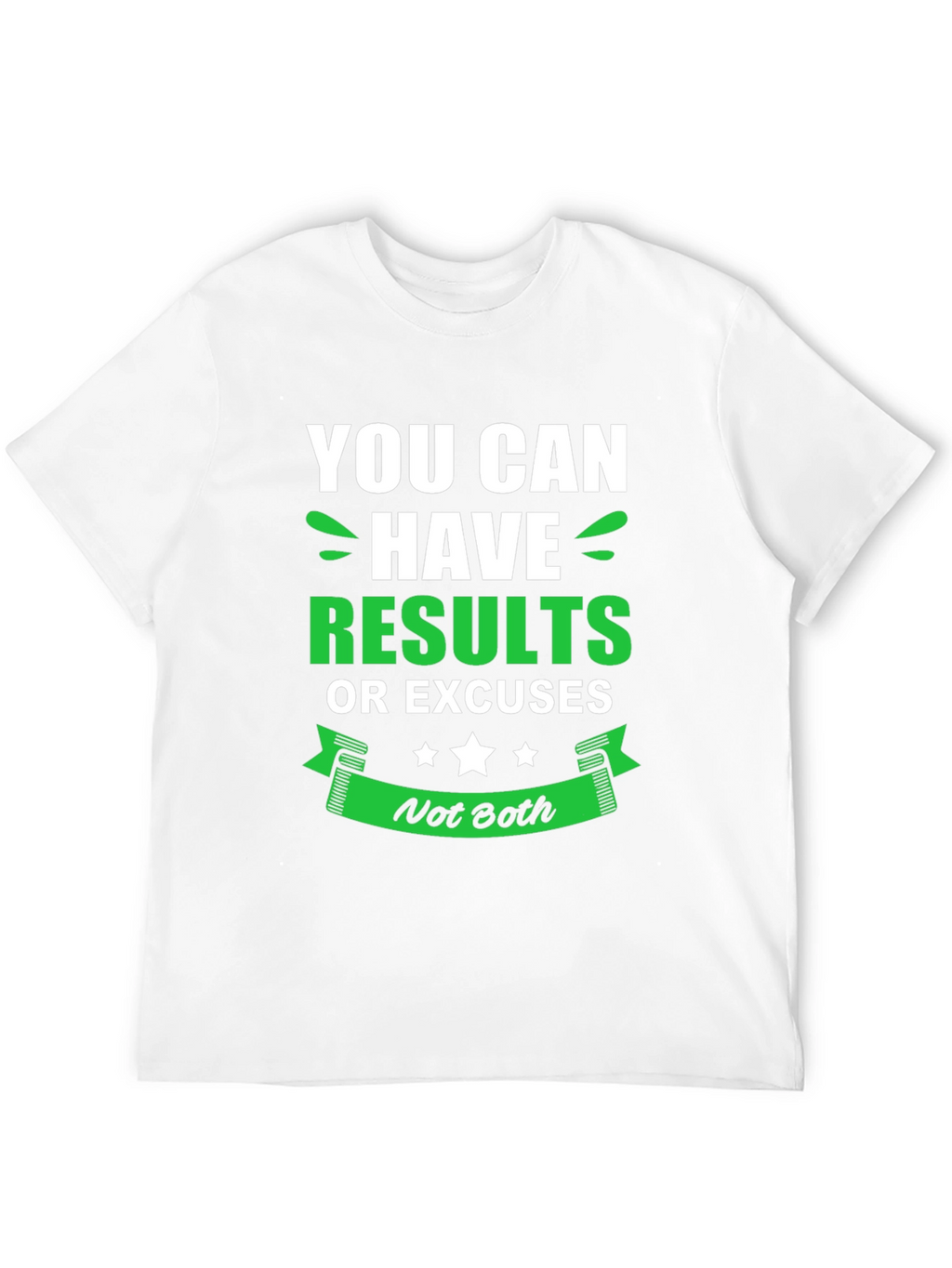 Results or Excuses Graphic Tee