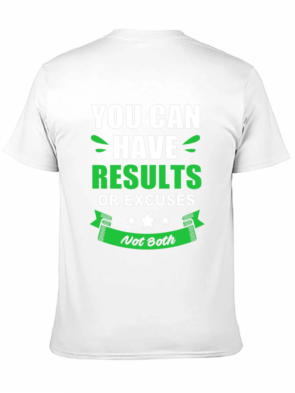 Results or Excuses Graphic Tee