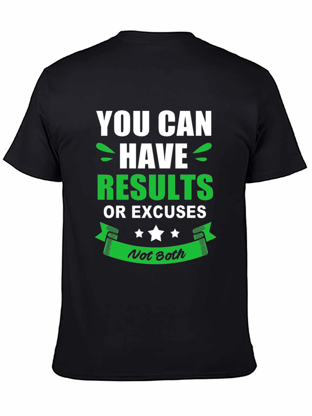 Results or Excuses Graphic Tee