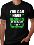 Results or Excuses Graphic Tee