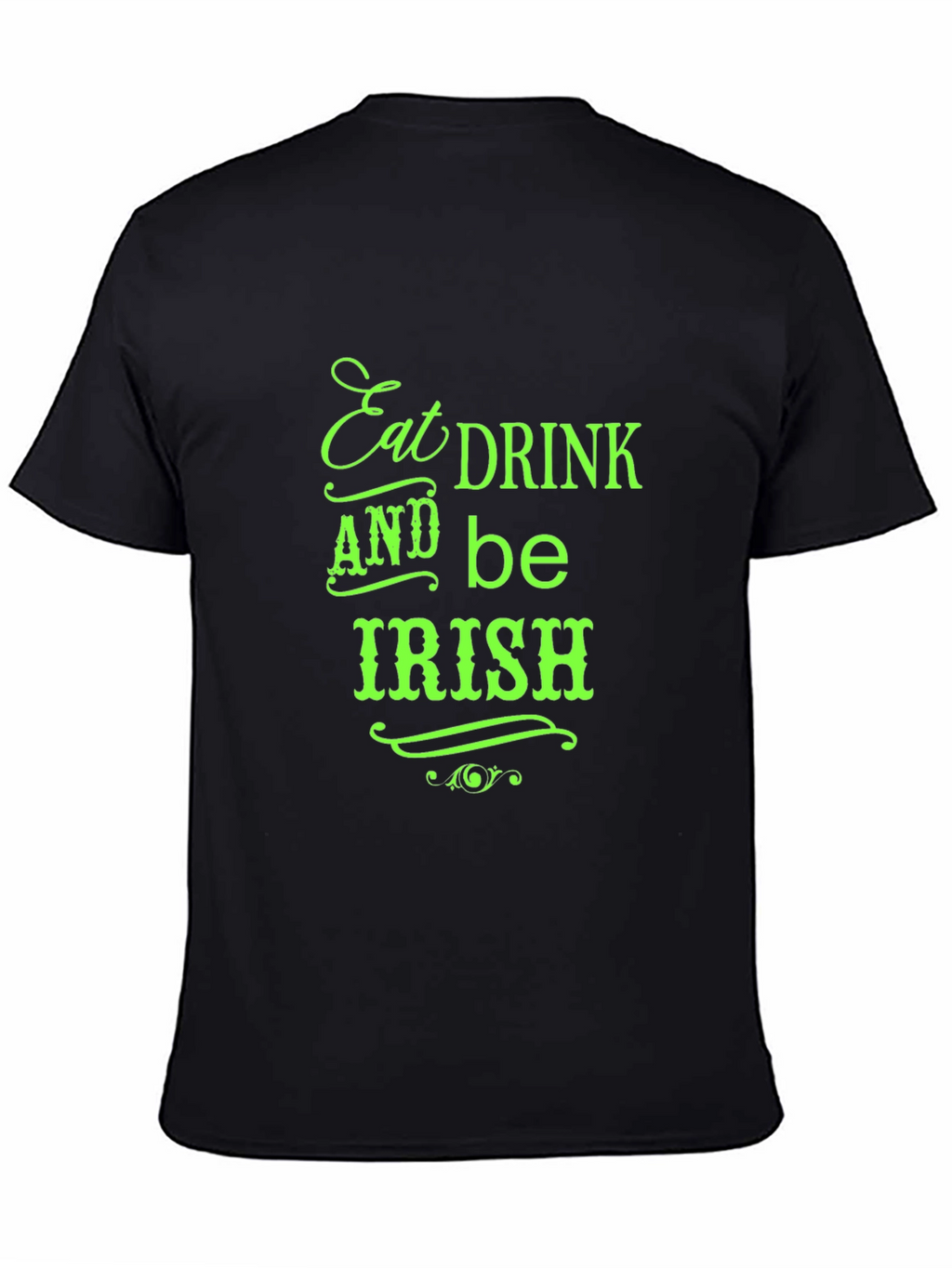 Eat Drink and Be Irish Black Tee