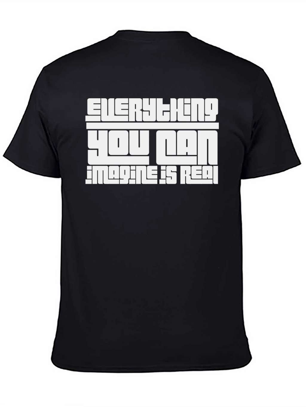 Everything You Can Imagine Is Real T-Shirt
