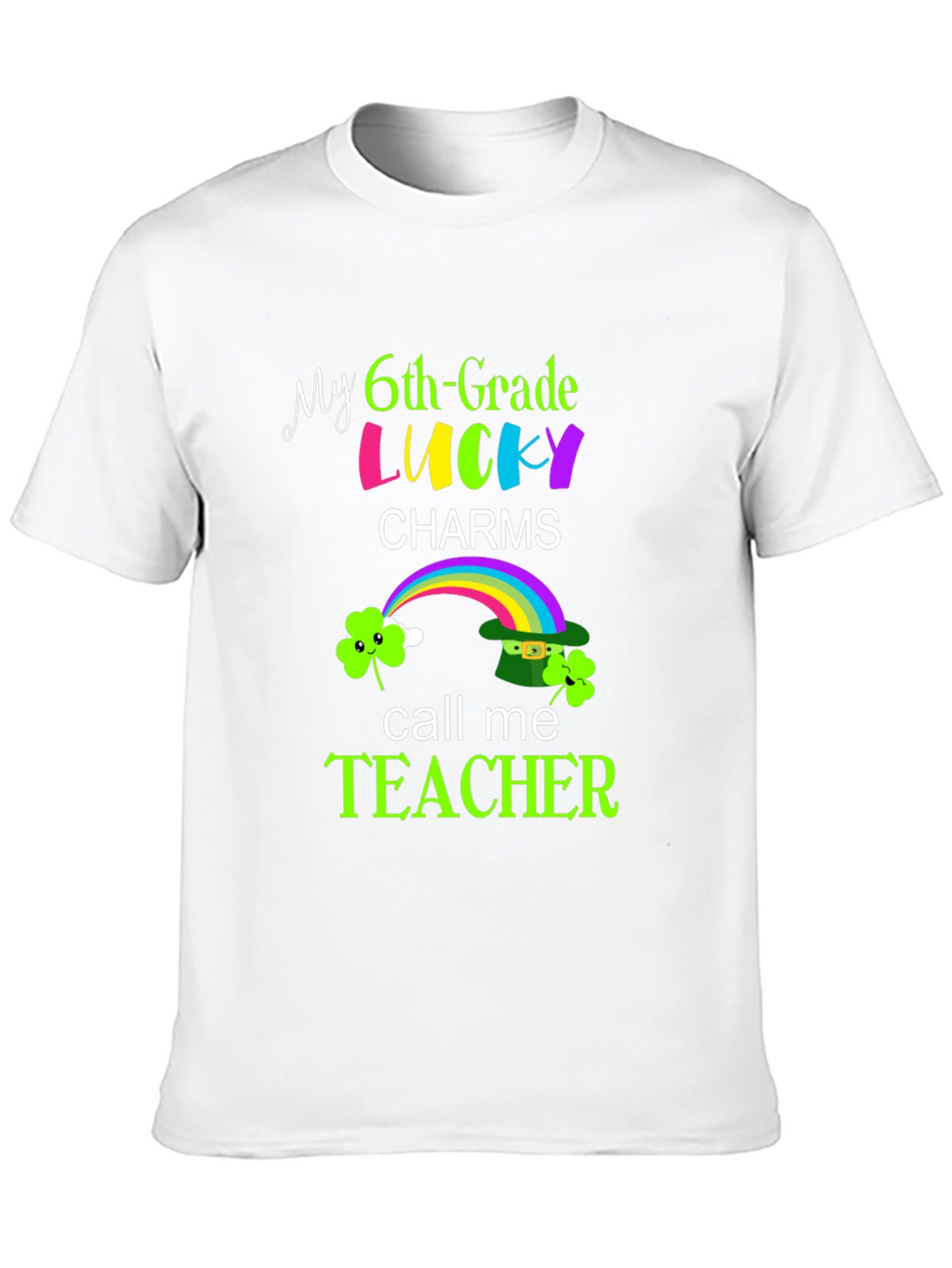 Lucky 6th Grade Teacher St. Patricks Day T-Shirt