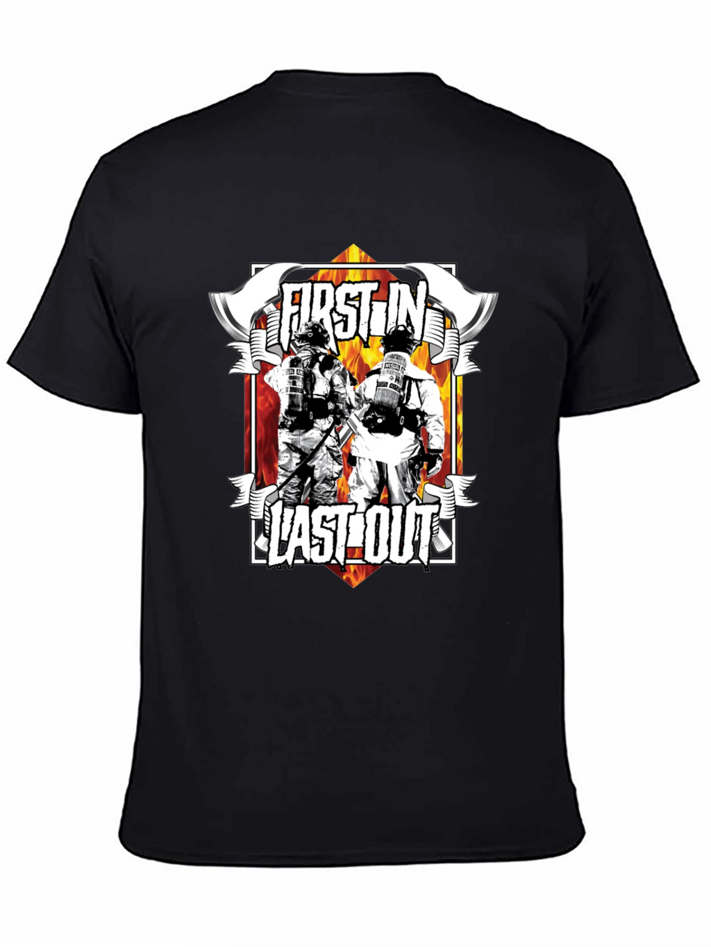 First In Last Out Firefighter Graphic T-Shirt