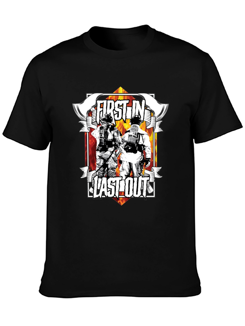 First In Last Out Firefighter Graphic T-Shirt