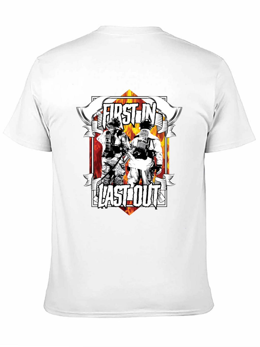 First In Last Out Firefighter Graphic T-Shirt