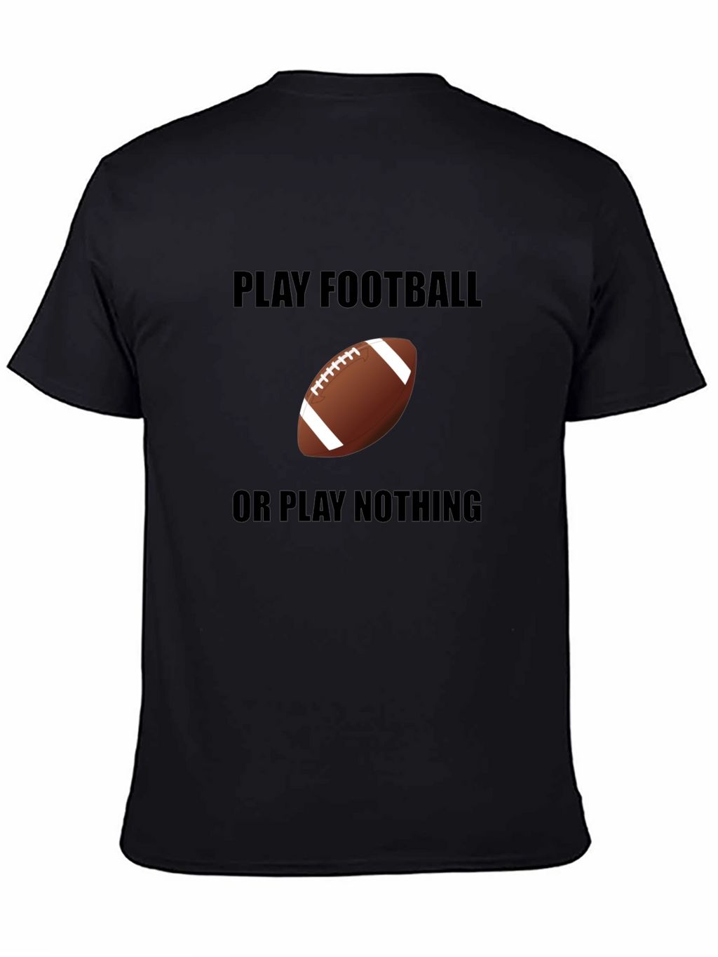 Play Football Tee -  Black Graphic T-Shirt