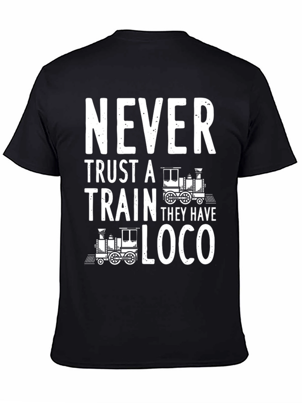 Never Trust a Train Black T-Shirt
