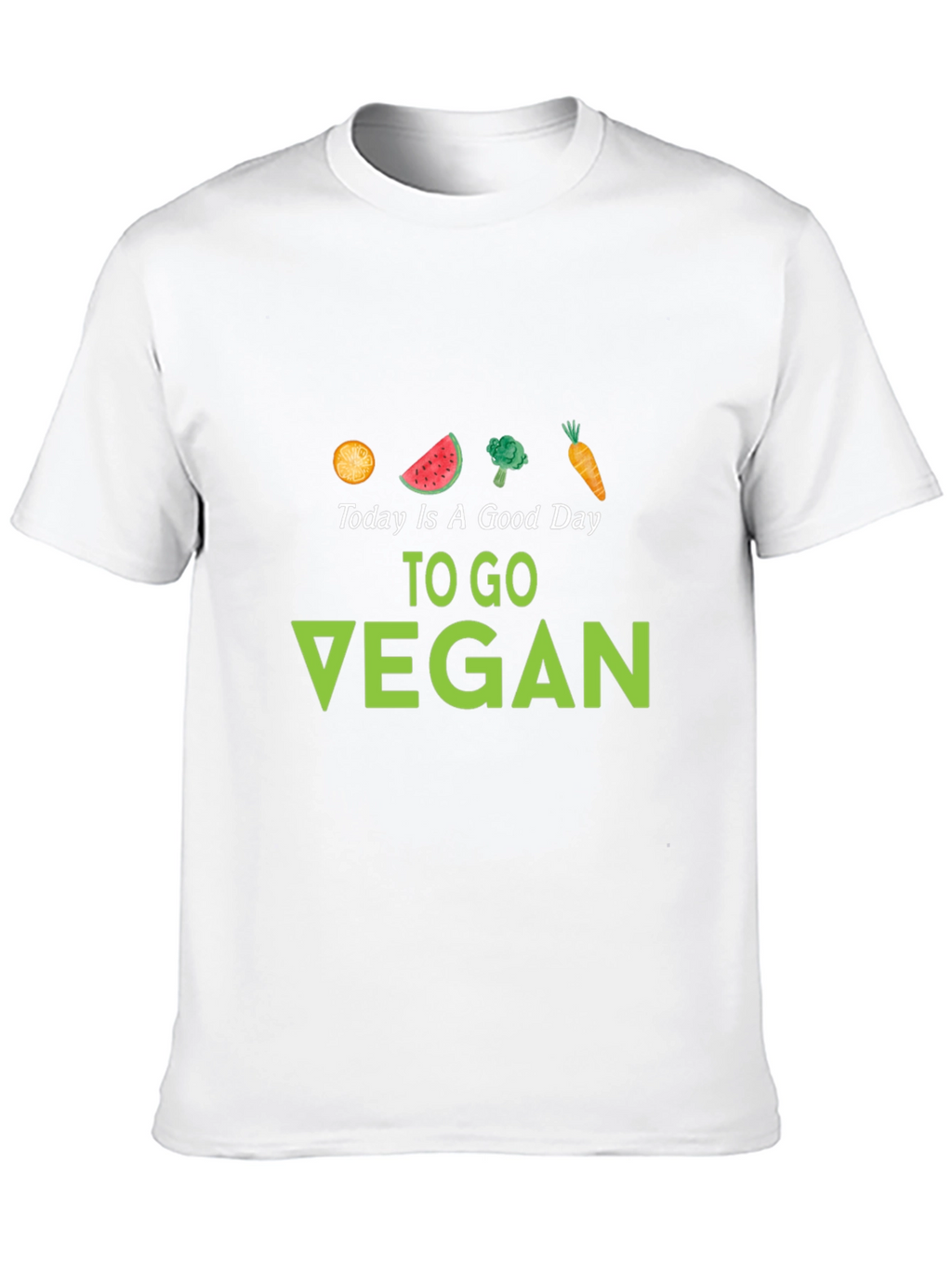 Today Is A Good Day To Go Vegan T-Shirt