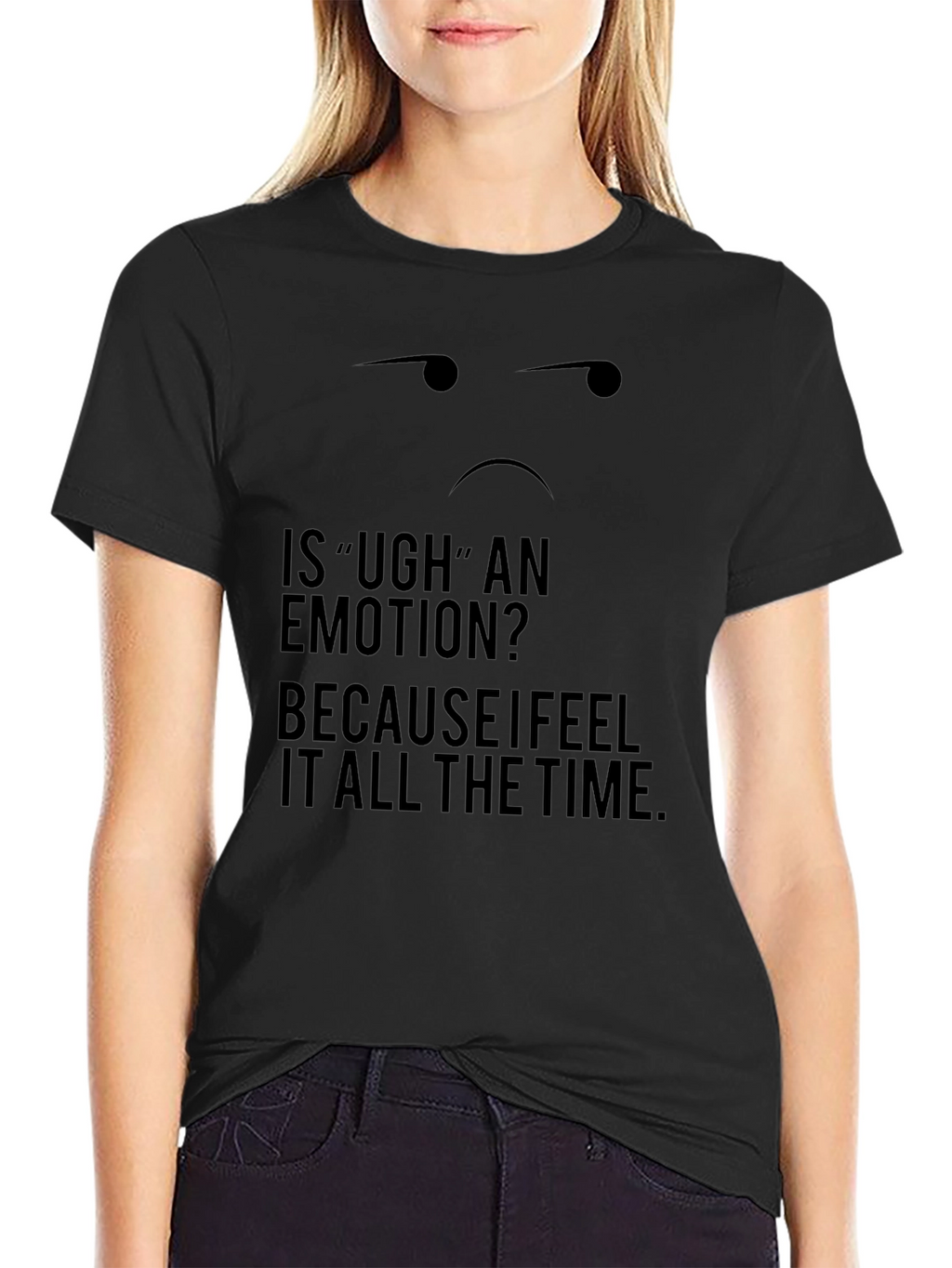 Ugh Emotion Black T-Shirt - Funny Sarcastic Tee