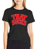 That Sucks Graphic T-Shirt