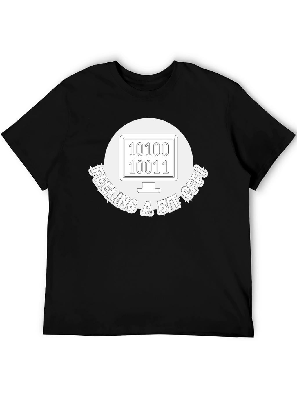 Feeling A Bit Off Programmer T-Shirt