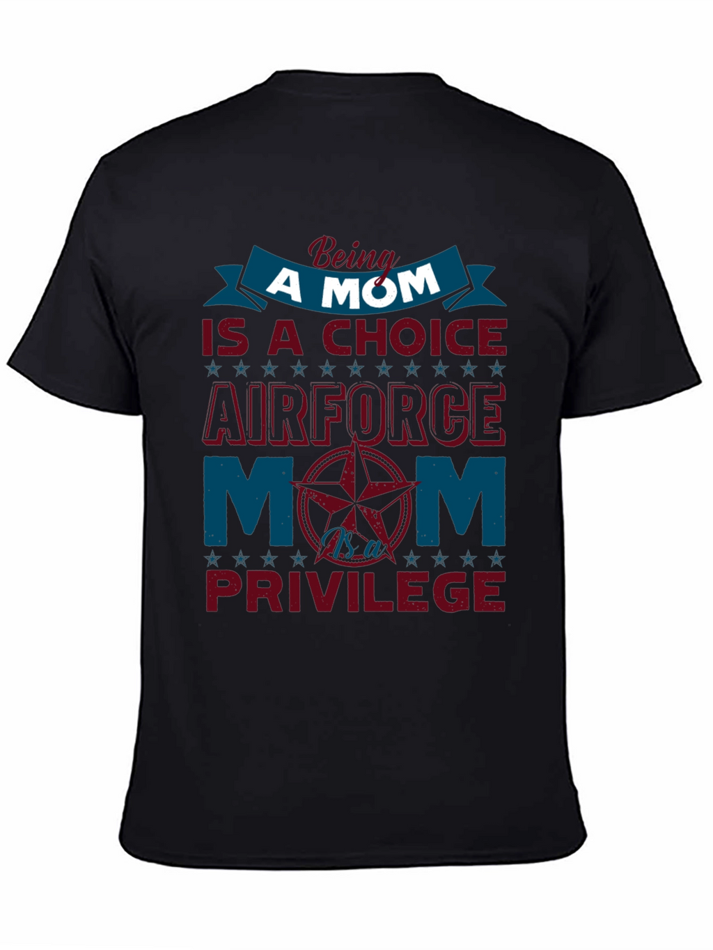 Air Force Mom T-Shirt - Choice & Privilege