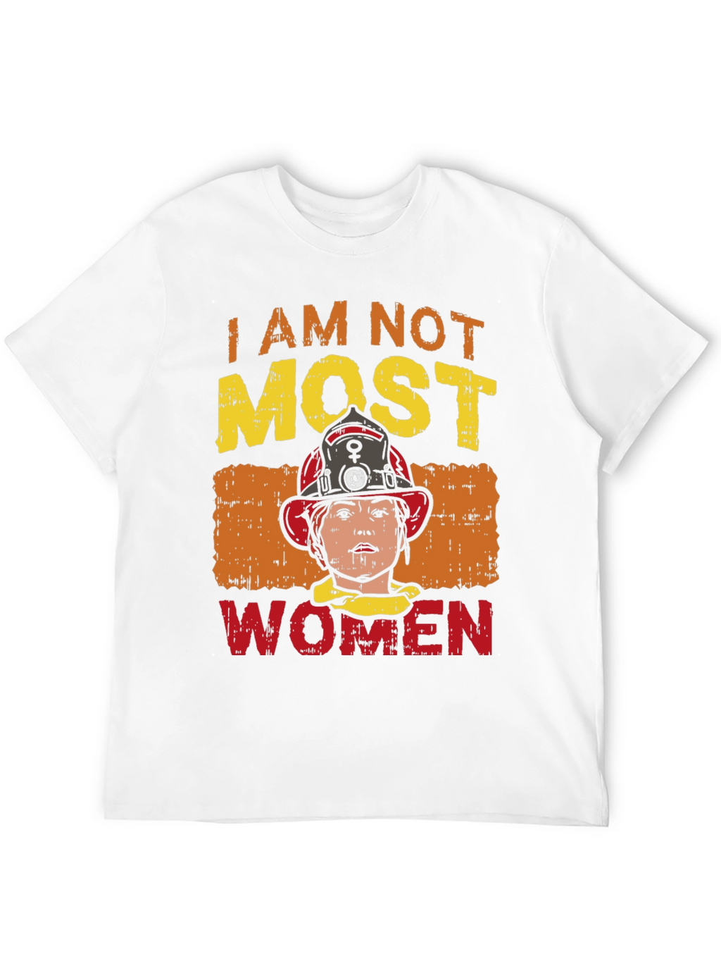 I Am Not Most Women Firefighter Graphic T-Shirt