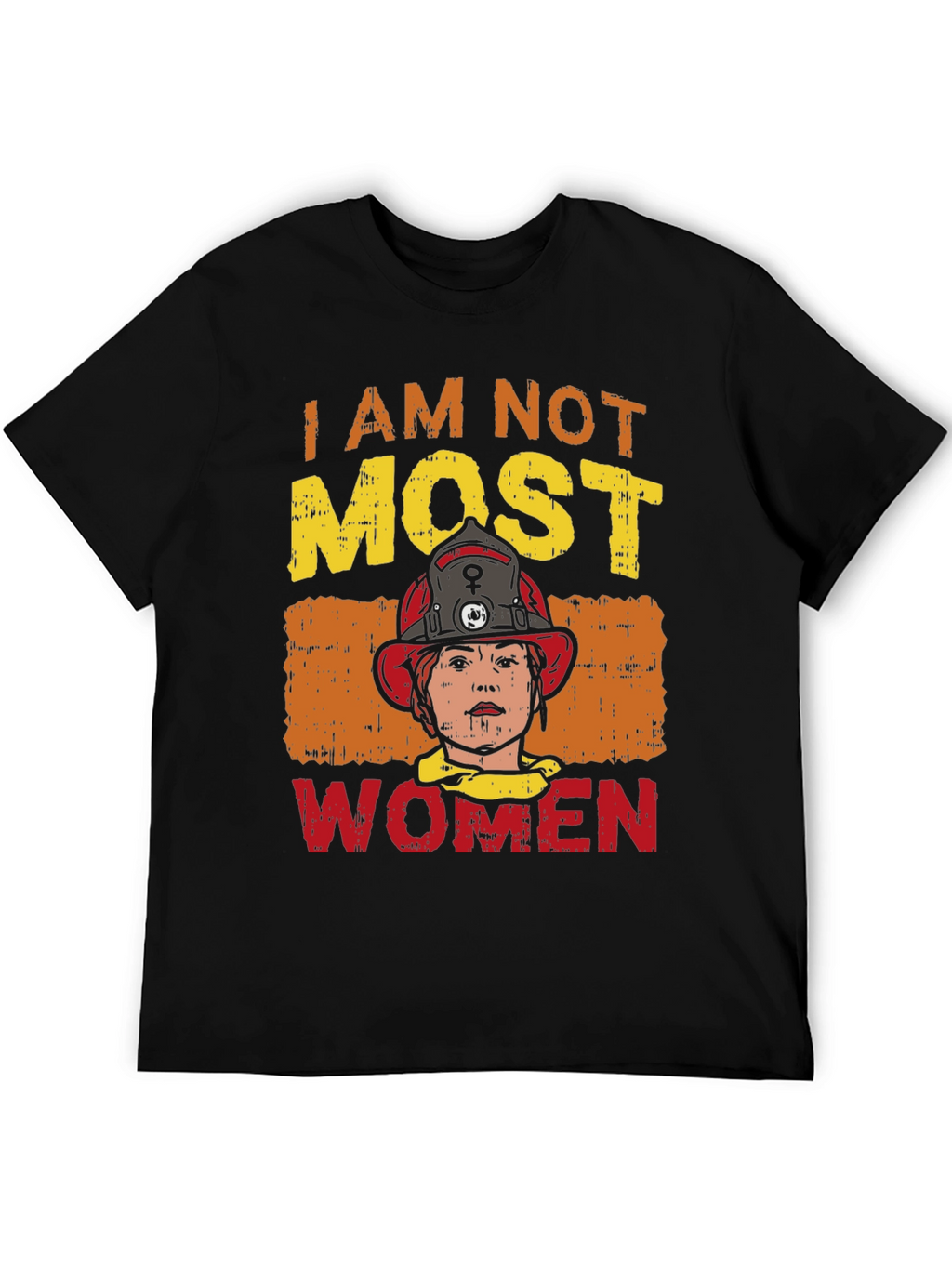 I Am Not Most Women Firefighter Graphic T-Shirt