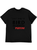 Puffin Joke T-Shirt: Always Out of Breath Bird