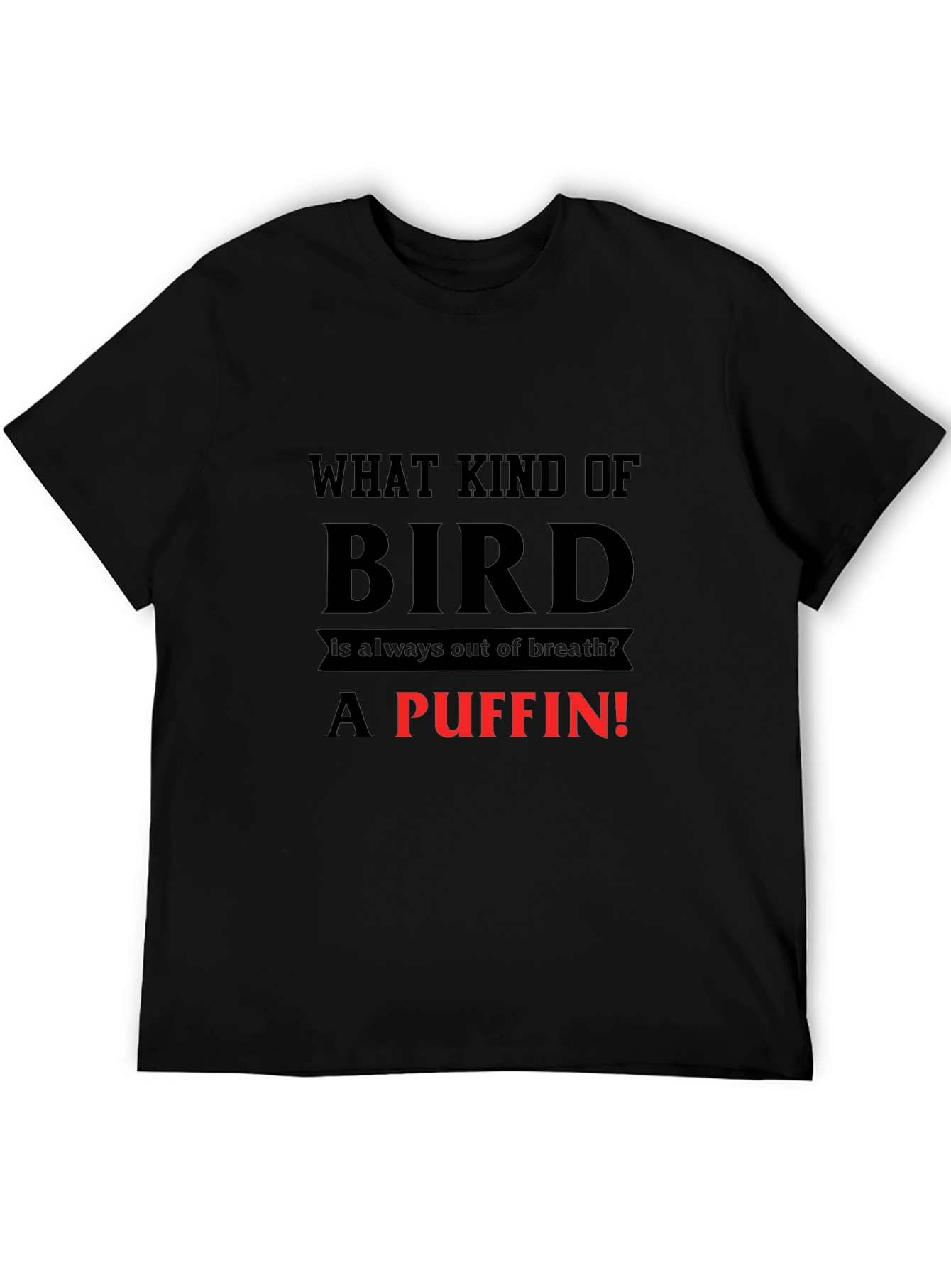Puffin Joke T-Shirt: Always Out of Breath Bird